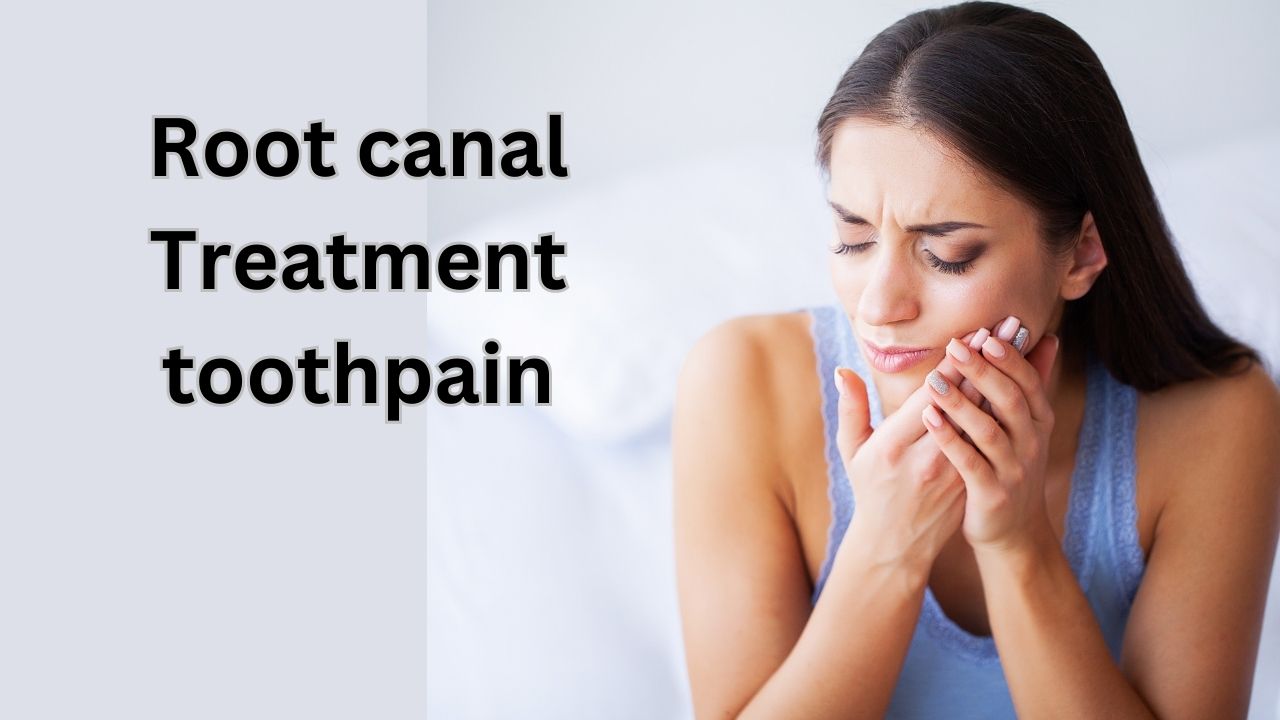 Root canal Treatment toothpain